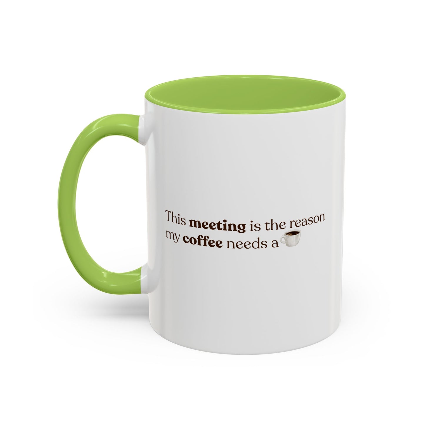 This Meeting is the reason why my coffee needs a coffee | Mug