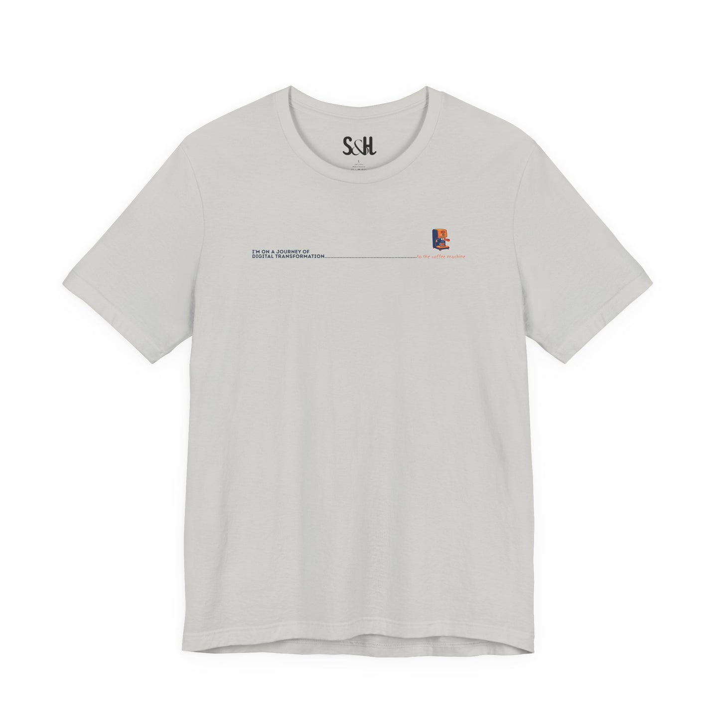 I'm on a journey of digital transformation... to the coffee machine | Unisex Short Sleeve Tee