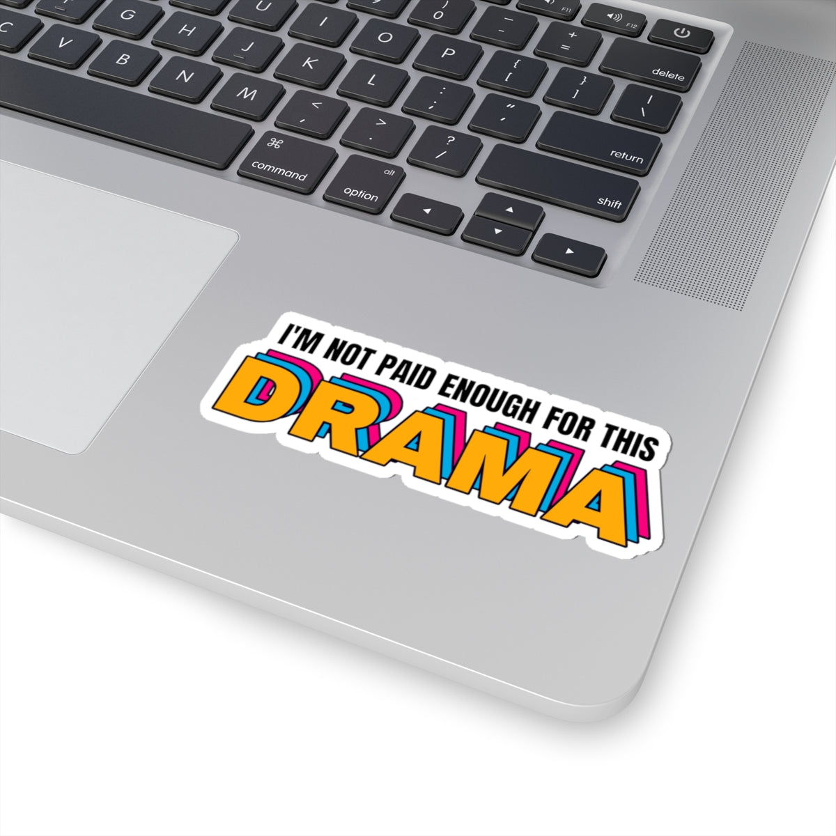 I'm not paid enough for this DRAMA | Kiss-Cut Stickers