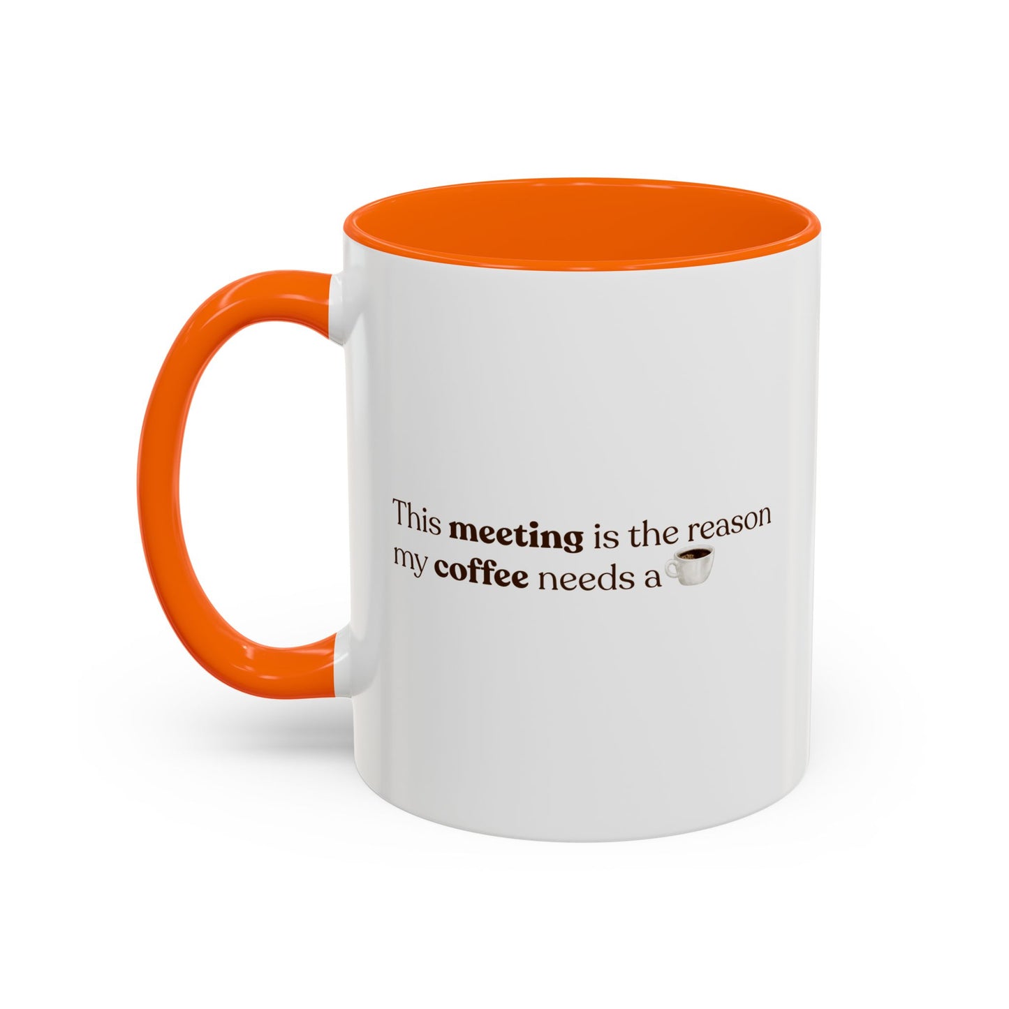 This Meeting is the reason why my coffee needs a coffee | Mug