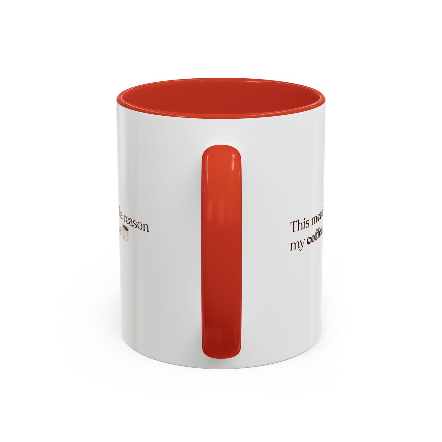 This Meeting is the reason why my coffee needs a coffee | Mug