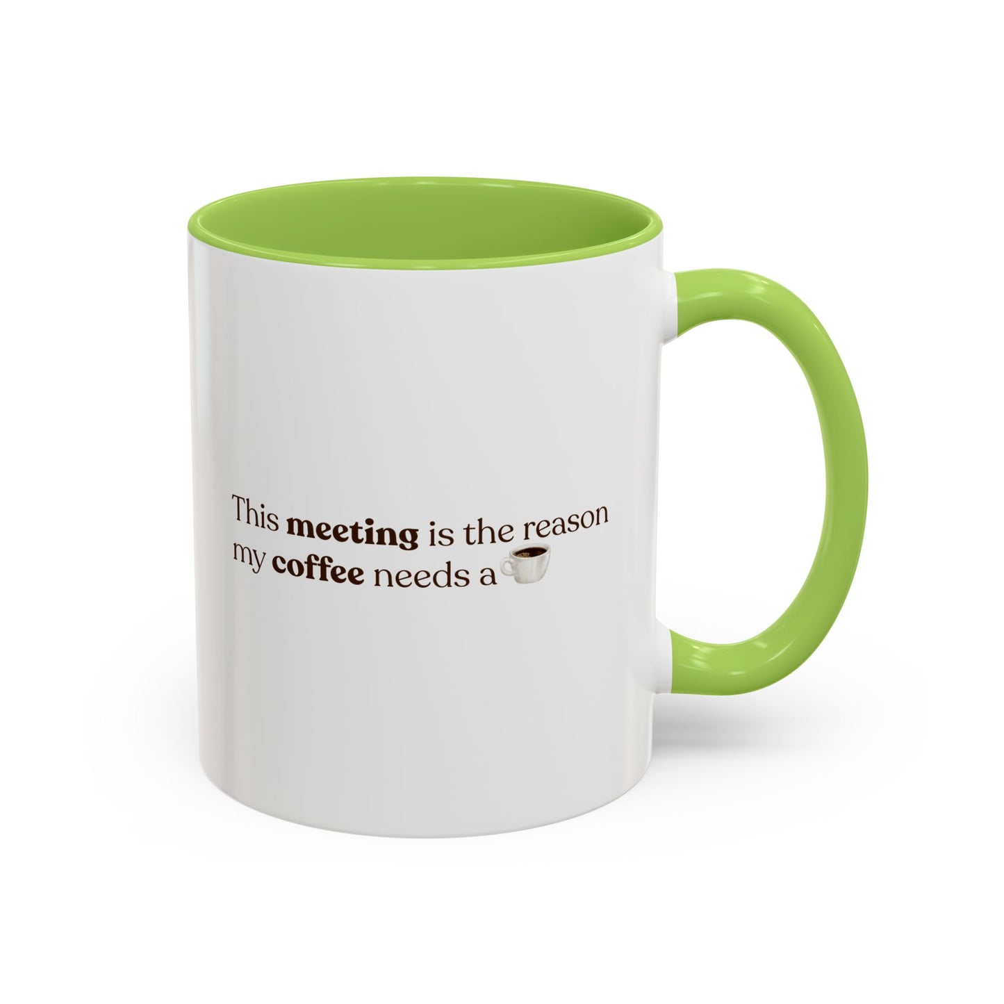 This Meeting is the reason why my coffee needs a coffee | Mug