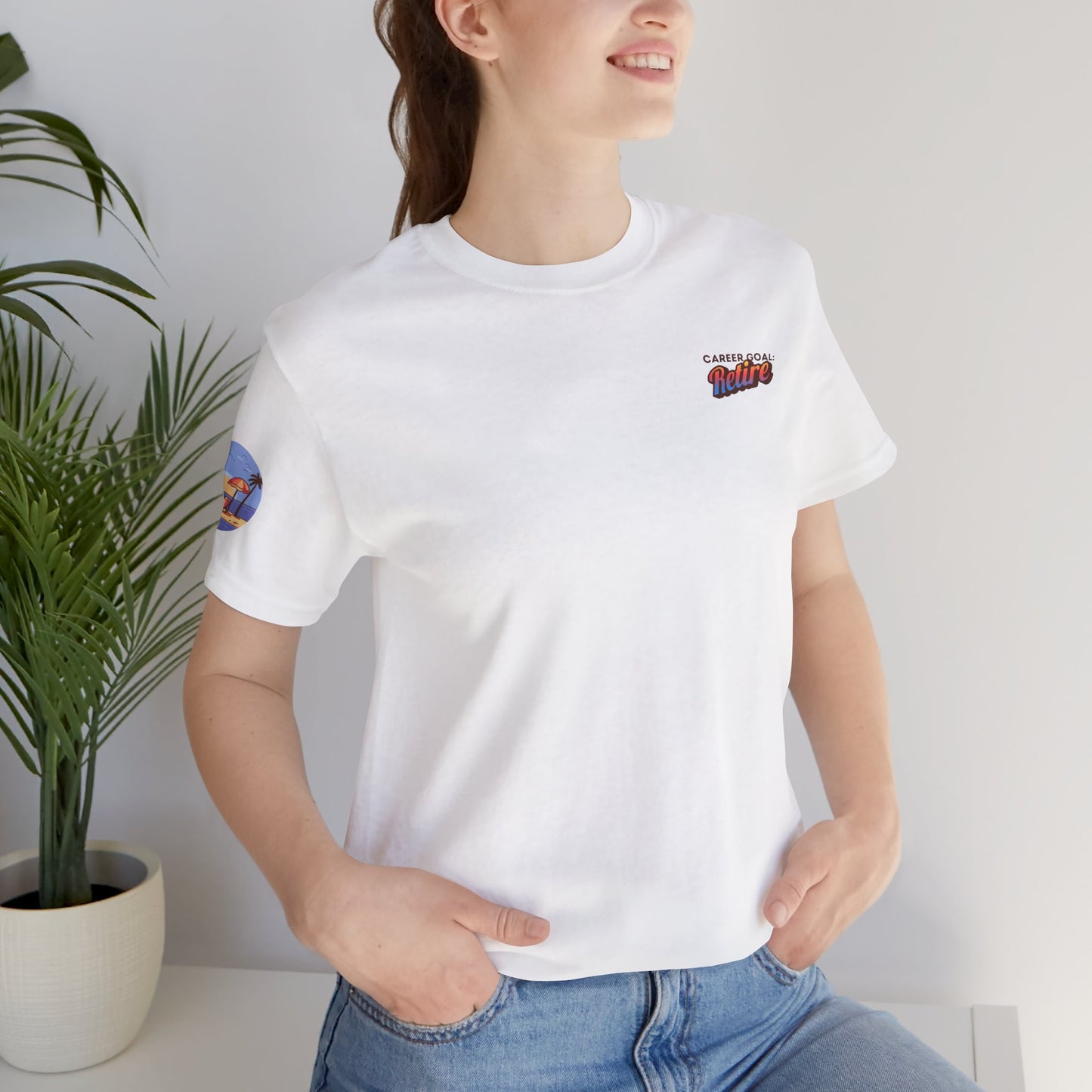 Career Goal: Retire | Unisex Short Sleeve Tee