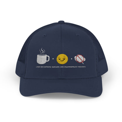 I run on caffeine, sarcasm, and inappropriate thoughts | Snapback Trucker Cap