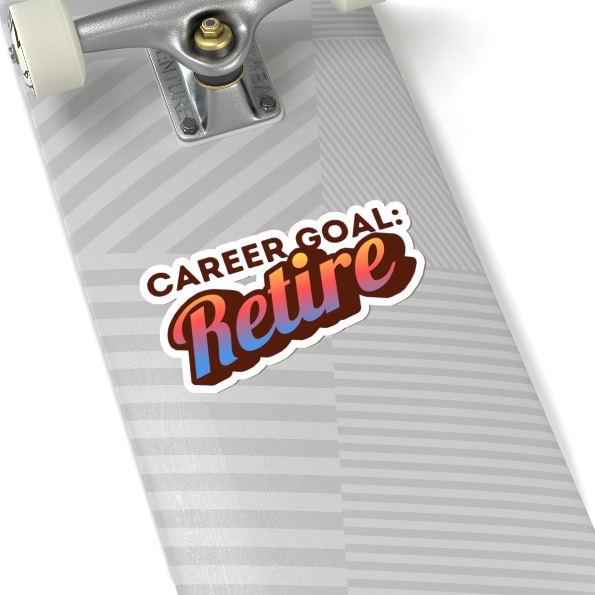 Career Goal: Retire | Kiss-Cut Stickers