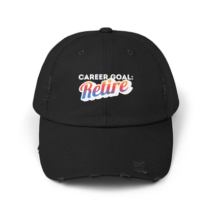 Career Goal: Retire | Unisex Distressed Cap