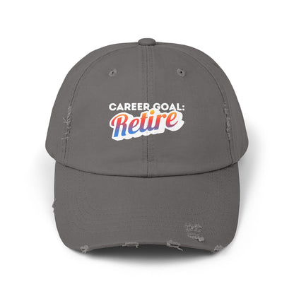 Career Goal: Retire | Unisex Distressed Cap