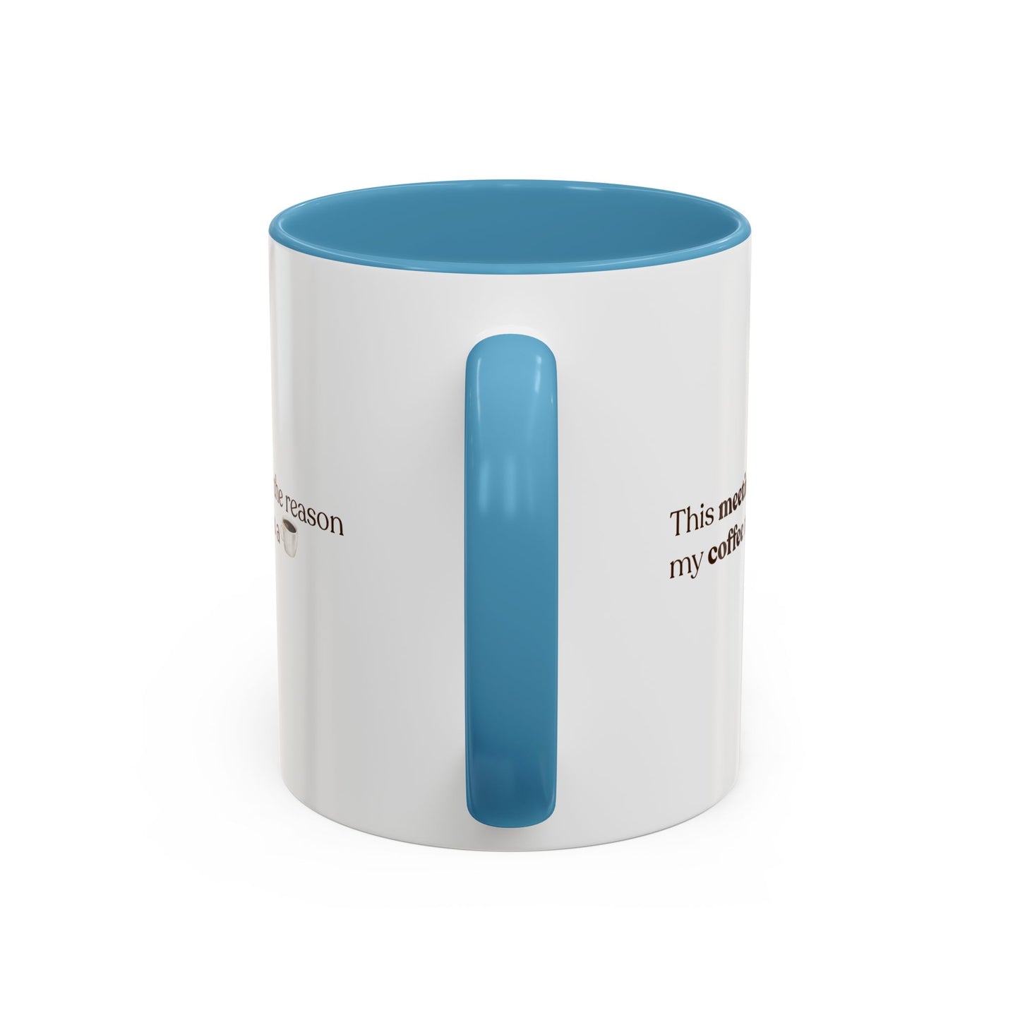 This Meeting is the reason why my coffee needs a coffee | Mug