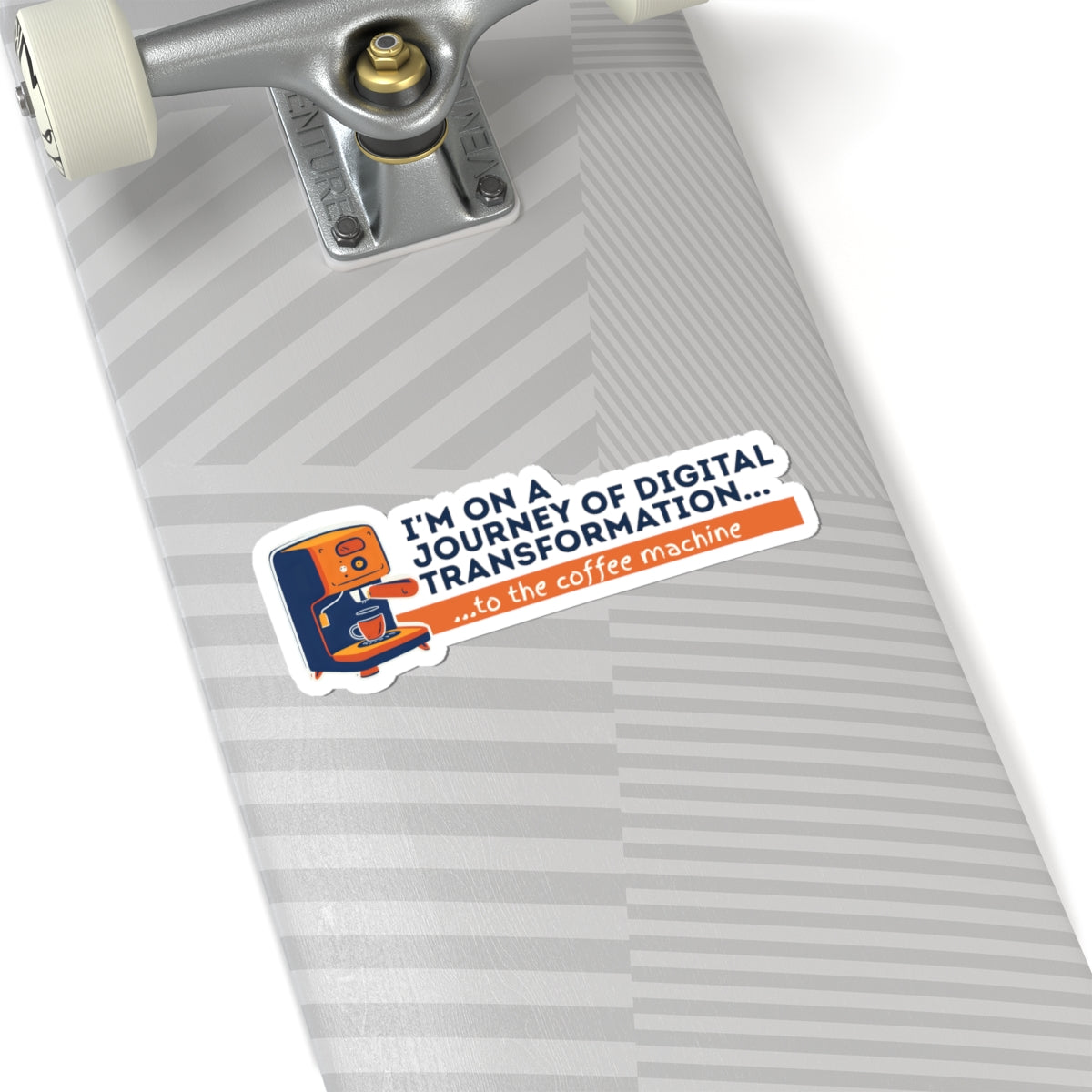I'm on a journey of digital transformation... to the coffee machine | Kiss-Cut Stickers