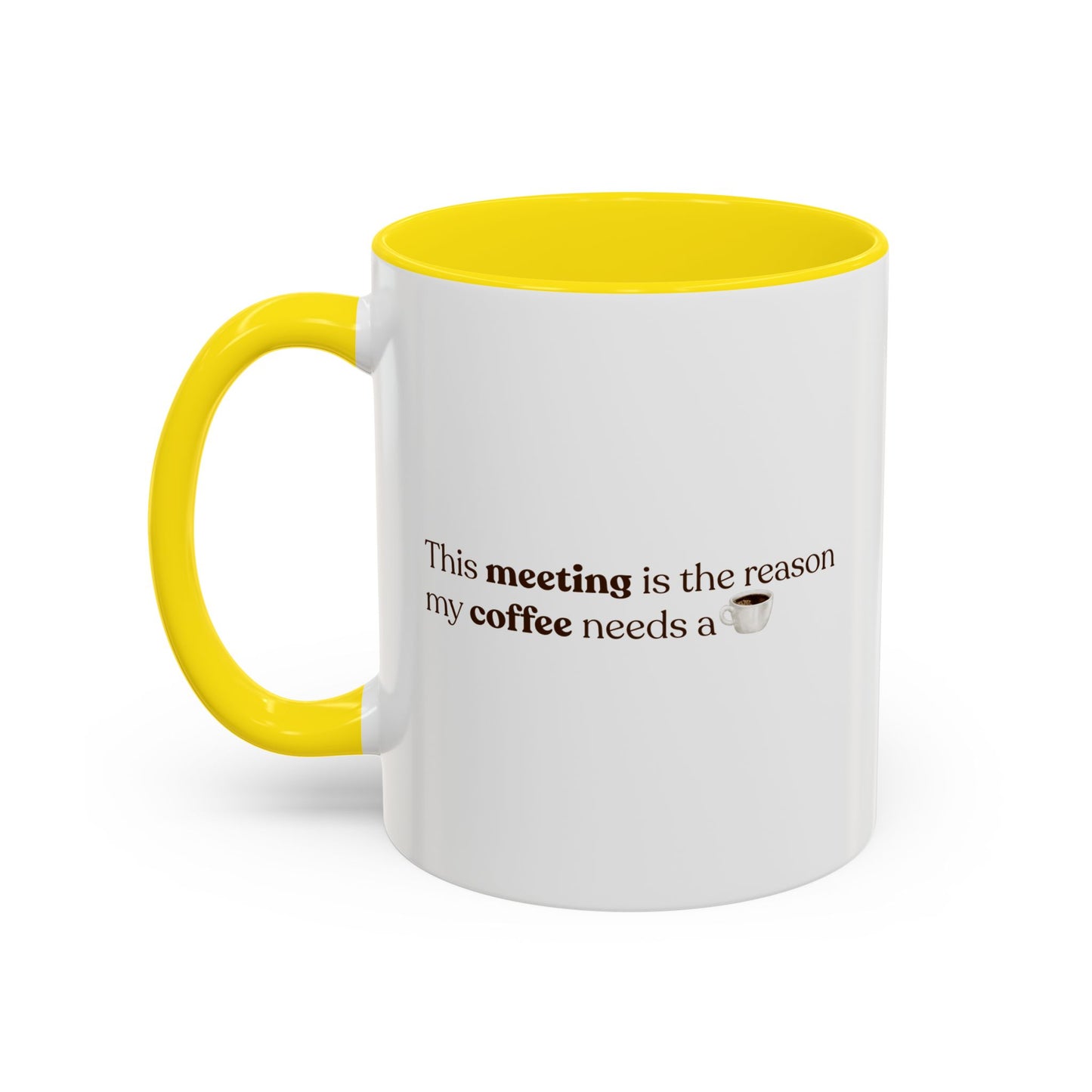 This Meeting is the reason why my coffee needs a coffee | Mug