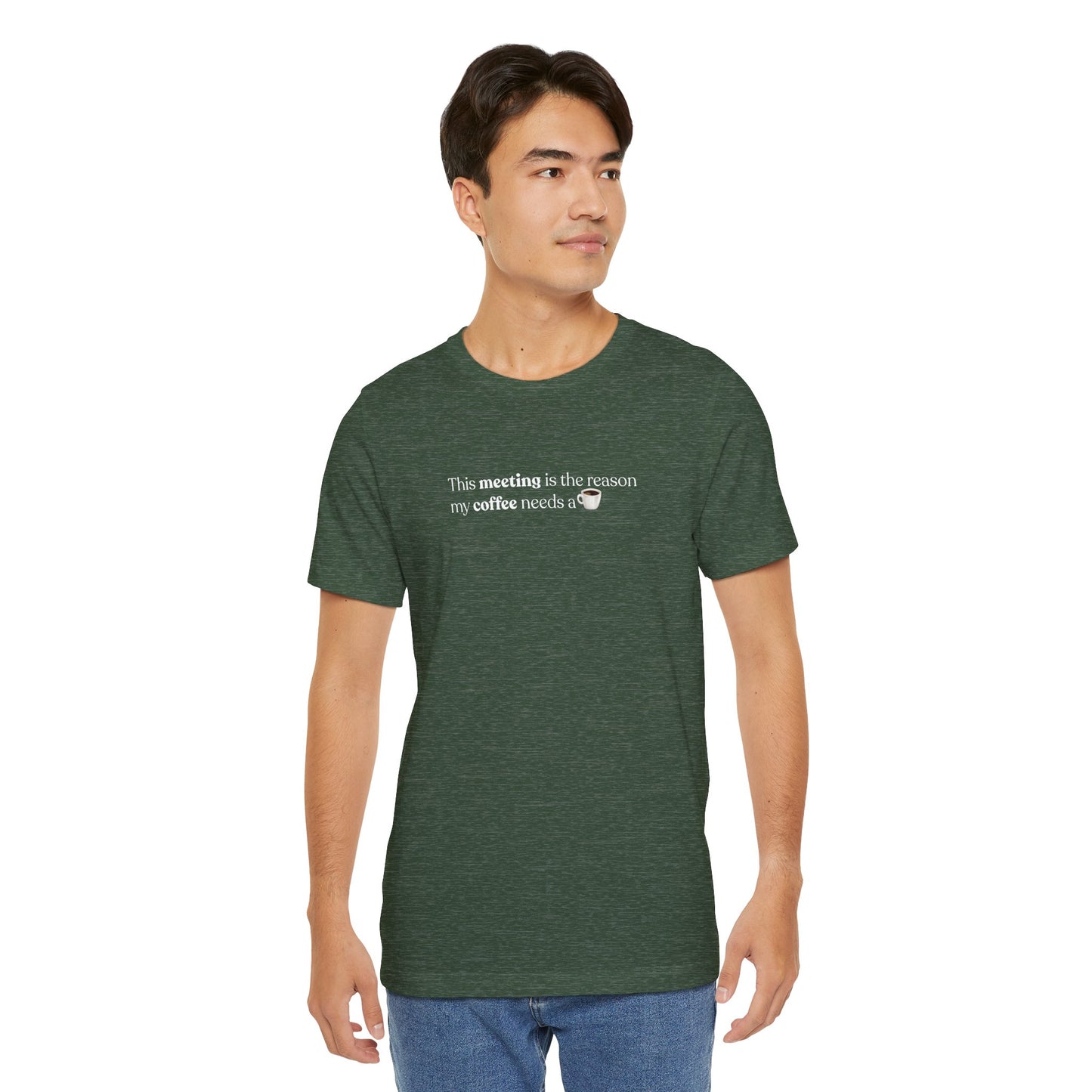 This meeting is the reason my coffee needs a coffee | Unisex T-Shirt