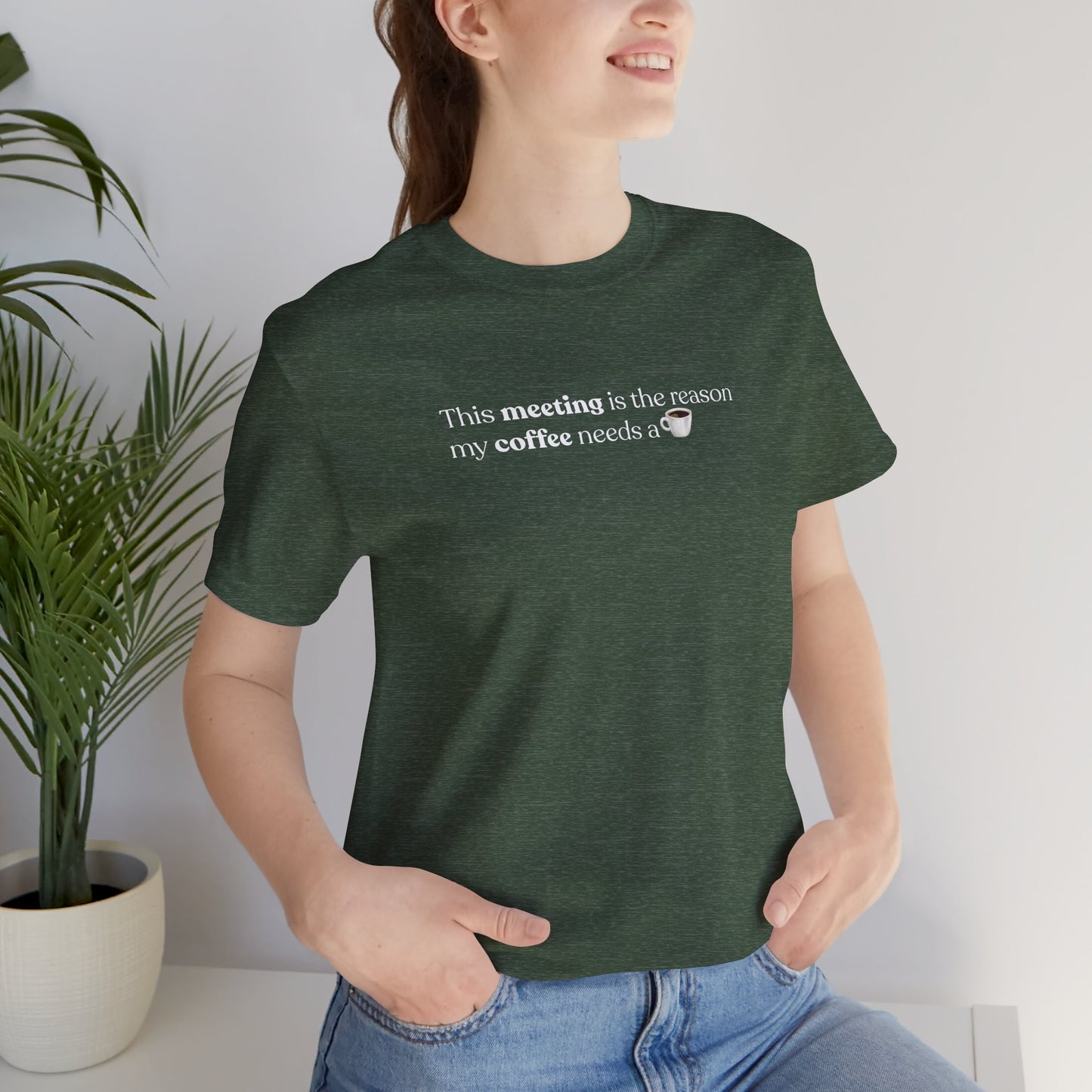 This meeting is the reason my coffee needs a coffee | Unisex T-Shirt