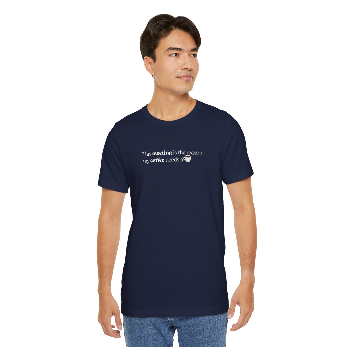 This meeting is the reason my coffee needs a coffee | Unisex T-Shirt