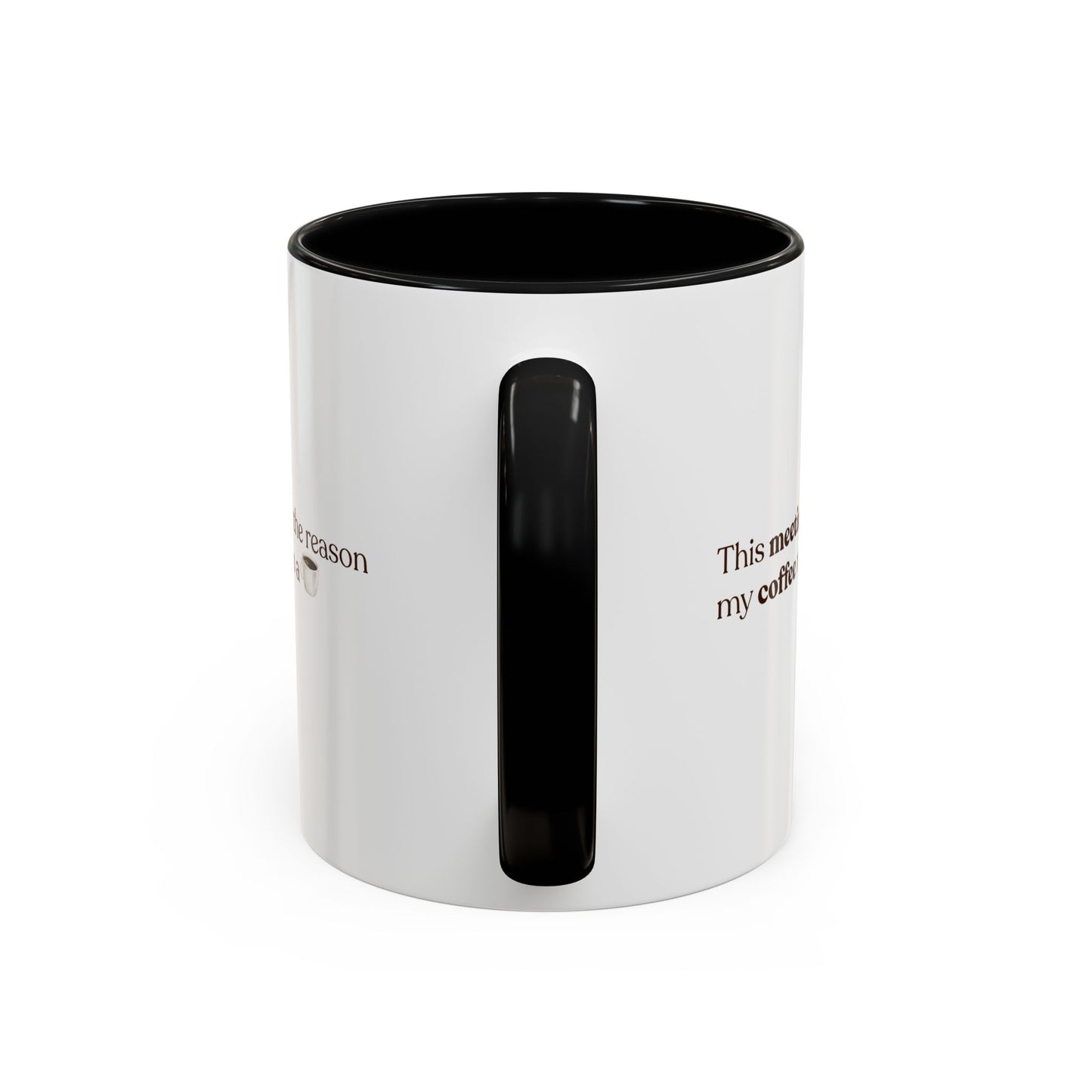 This Meeting is the reason why my coffee needs a coffee | Mug