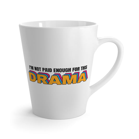 I'm Not Paid Enough for This DRAMA | Mug