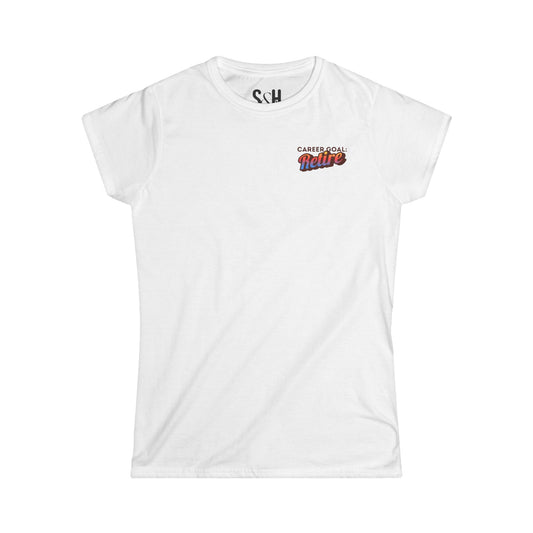 Career Goal: Retire | Women's Softstyle Tee