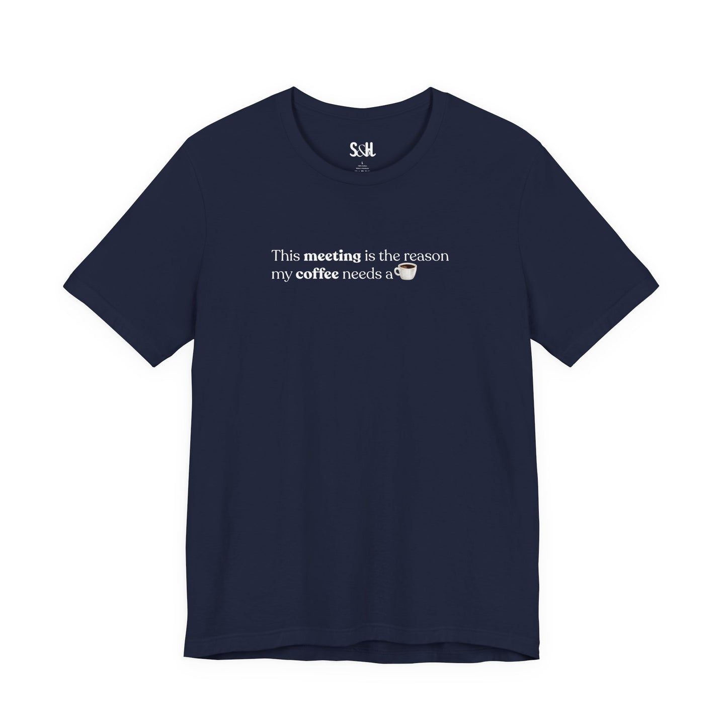 This meeting is the reason my coffee needs a coffee | Unisex T-Shirt