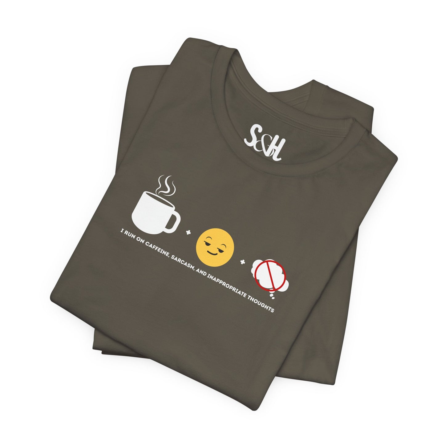 I run on caffeine, sarcasm, and inappropriate thoughts | Unisex Tee