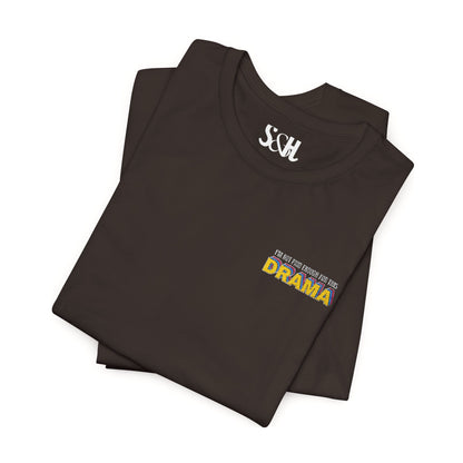 I'm not paid enough for this DRAMA | Unisex Embroidered Jersey Tee