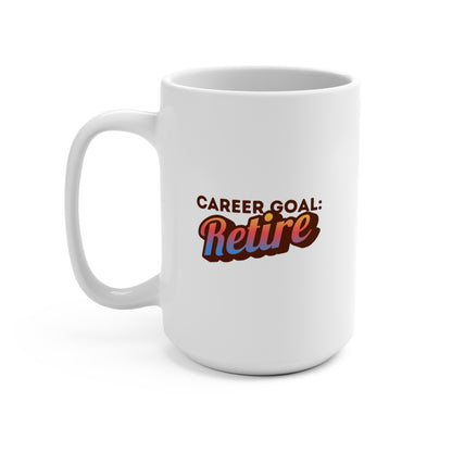 Career Goal: Retire | Mug