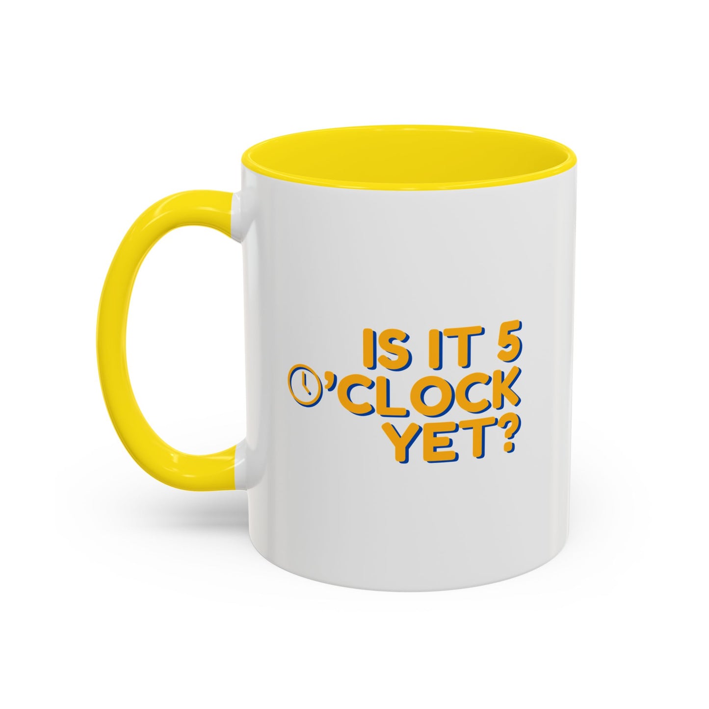 Is it 5 o'clock yet? | Mug