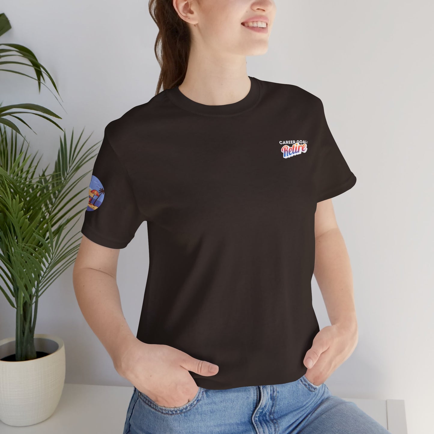 Career Goal: Retire | Unisex Short Sleeve Tee