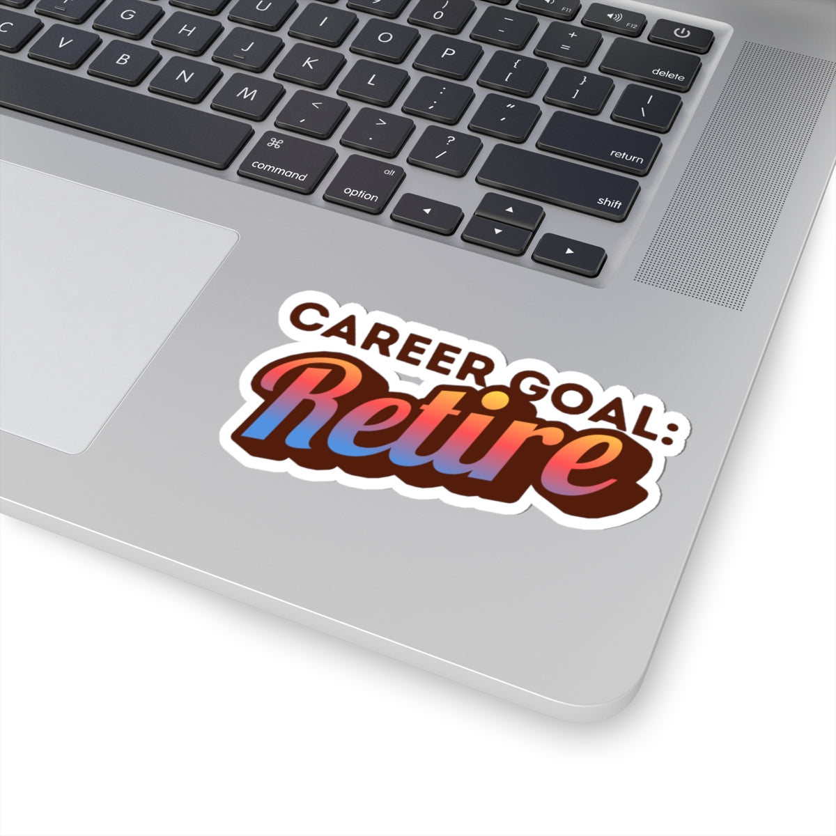 Career Goal: Retire | Kiss-Cut Stickers