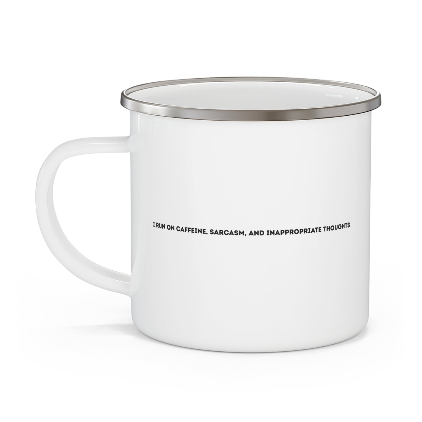 I run on caffeine, sarcasm, and inappropriate thoughts | Enamel Mug