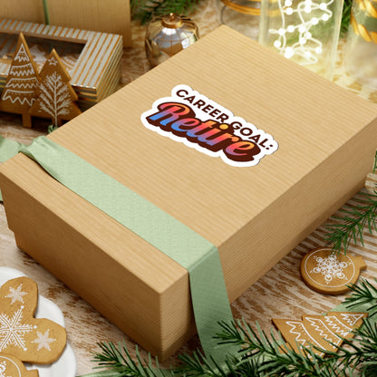 Career Goal: Retire | Kiss-Cut Stickers