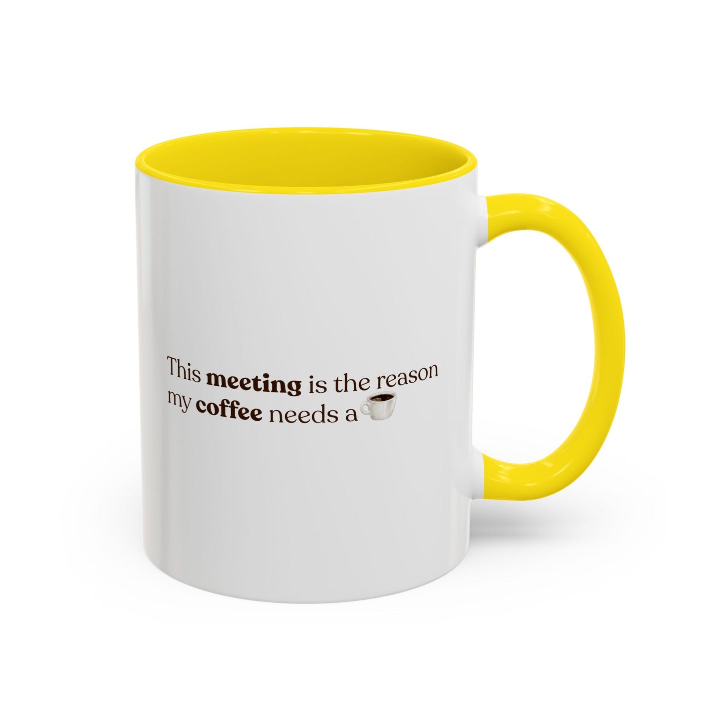 This Meeting is the reason why my coffee needs a coffee | Mug