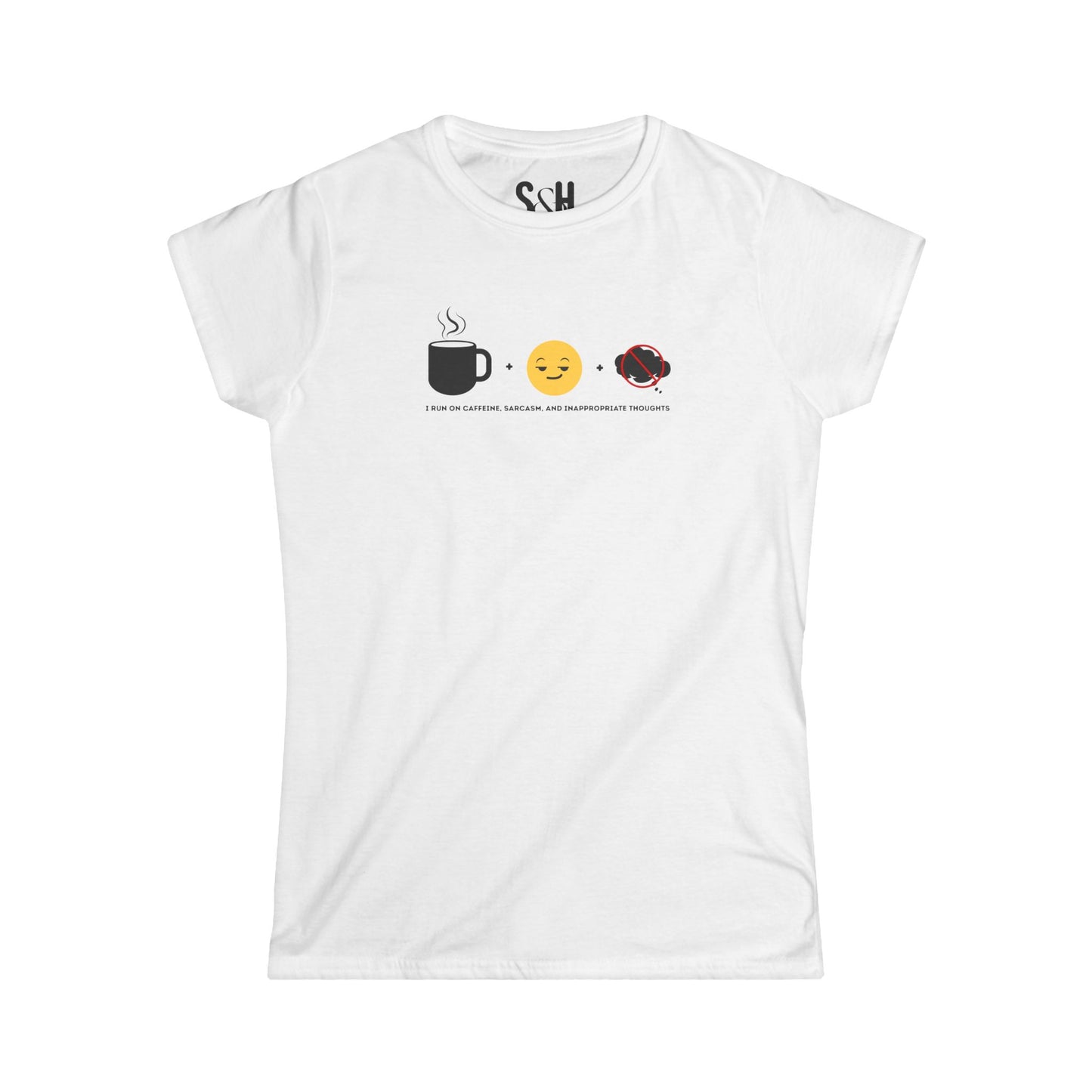 I run on caffeine, sarcasm, and inappropriate thoughts | Women's Tee