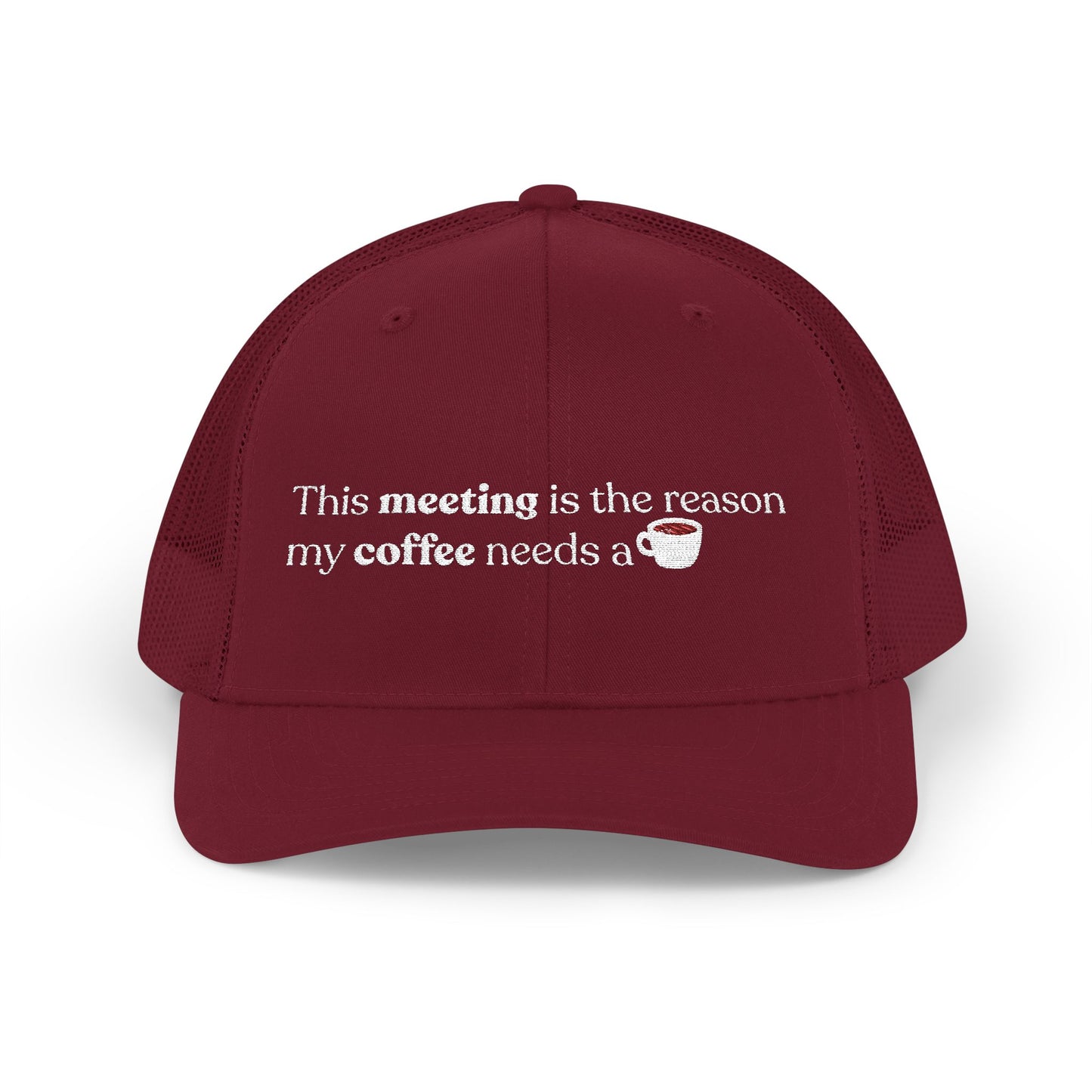 This meeting is the reason my coffee needs a coffee | Embroidered Cap