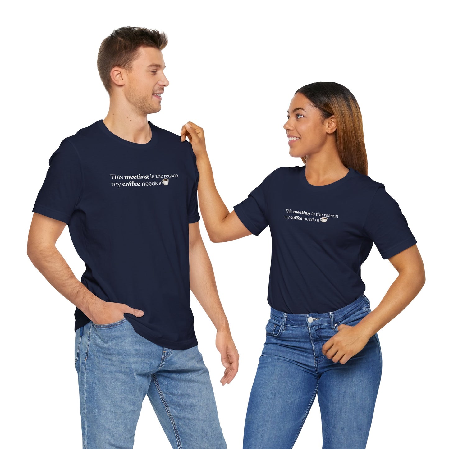 This meeting is the reason my coffee needs a coffee | Unisex T-Shirt