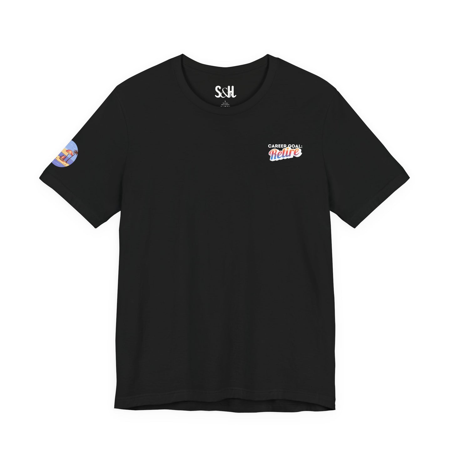 Career Goal: Retire | Unisex Short Sleeve Tee