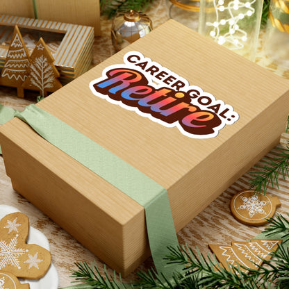 Career Goal: Retire | Kiss-Cut Stickers