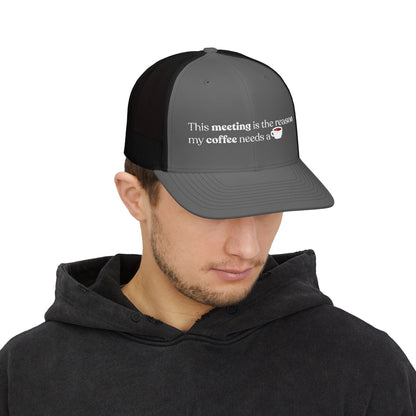 This meeting is the reason my coffee needs a coffee | Embroidered Cap