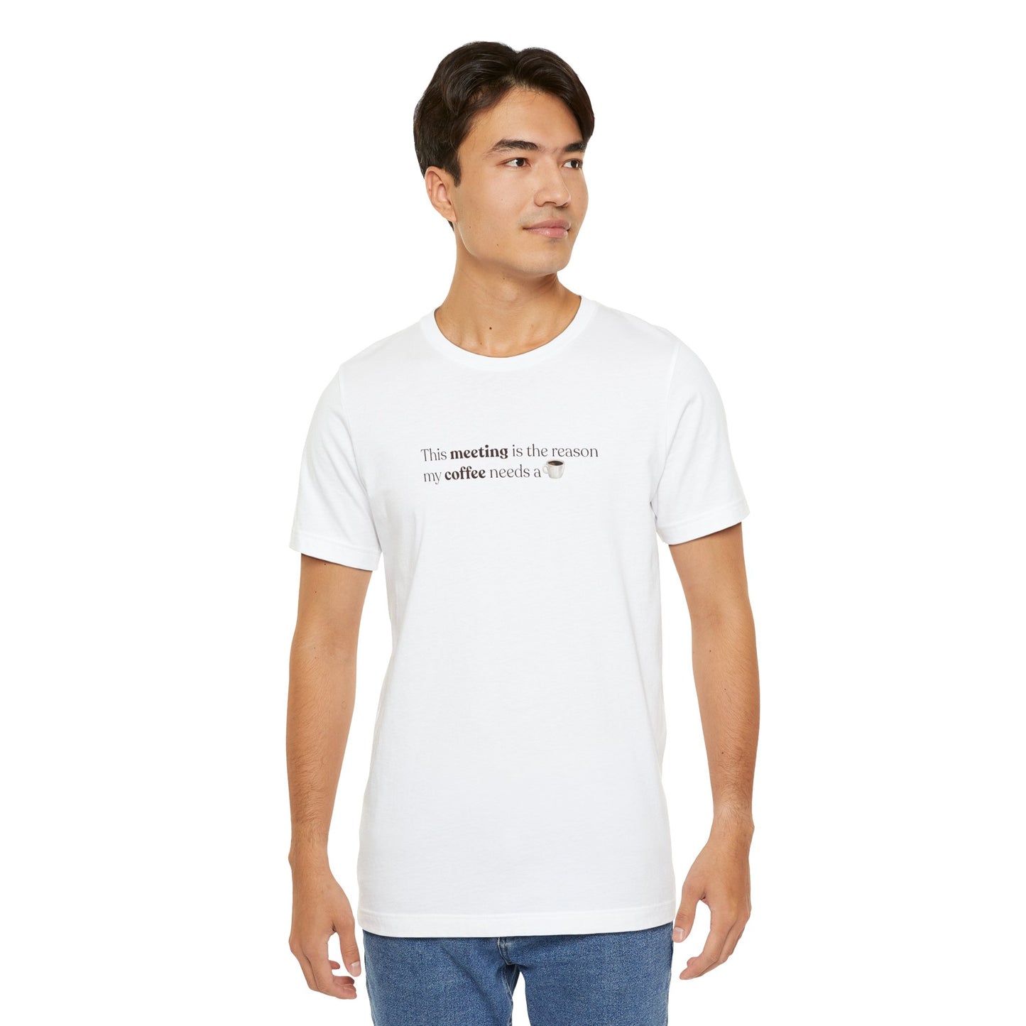 This meeting is the reason my coffee needs a coffee | Unisex T-Shirt