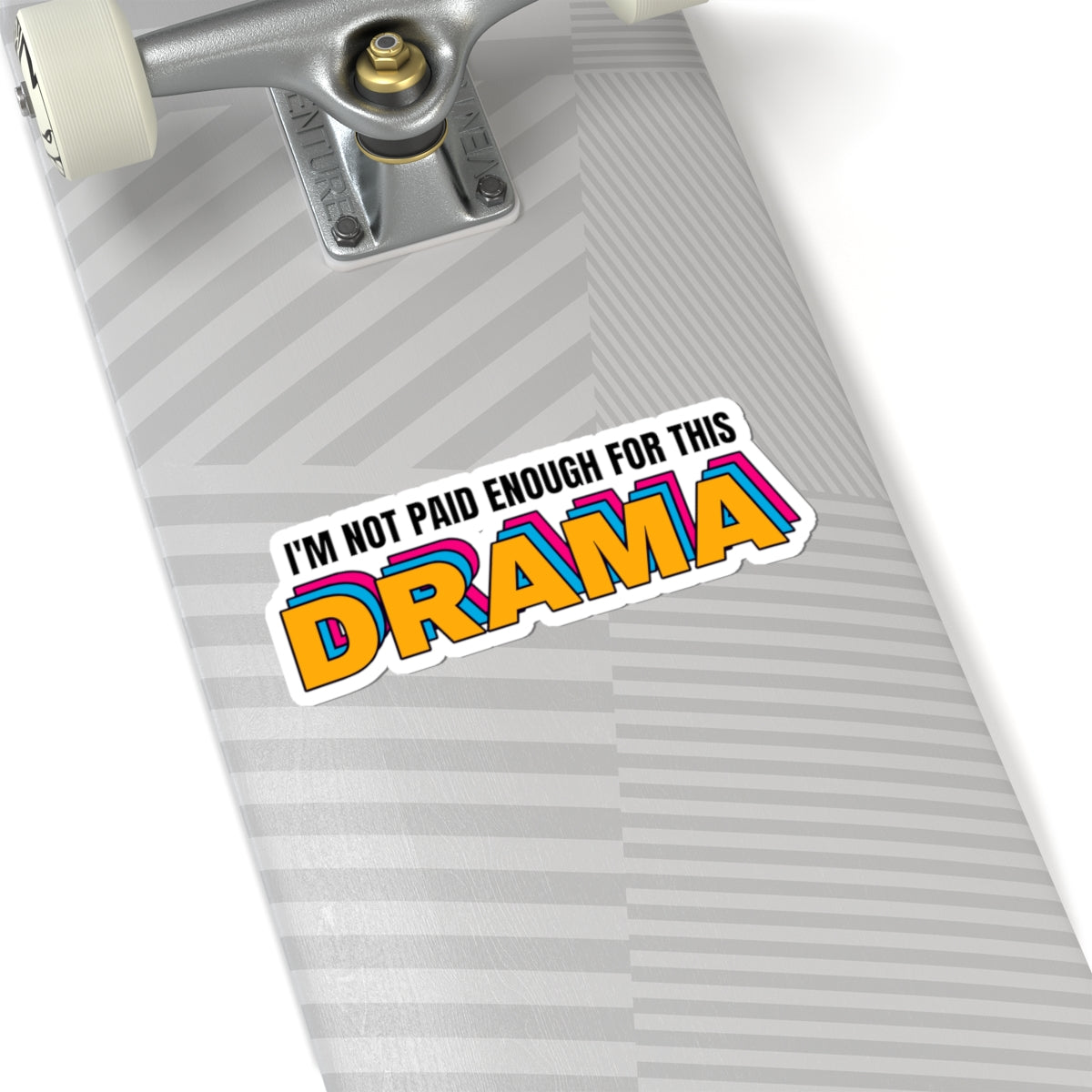 I'm not paid enough for this DRAMA | Kiss-Cut Stickers