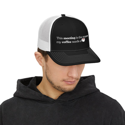 This meeting is the reason my coffee needs a coffee | Embroidered Cap