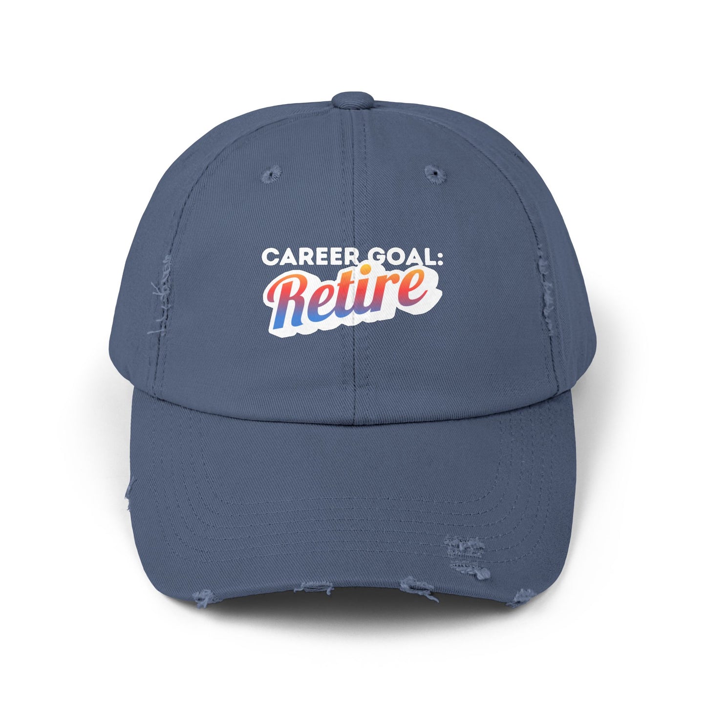 Career Goal: Retire | Unisex Distressed Cap