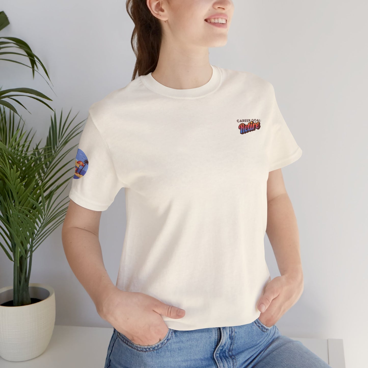 Career Goal: Retire | Unisex Short Sleeve Tee