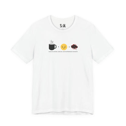 I run on caffeine, sarcasm, and inappropriate thoughts | Unisex Tee